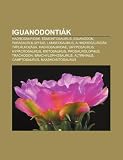 Iguanodontiák: Hadrosauridák, Edmontosaurus, Iguanodon, Parasaurolophus, Lambeosaurus, A hadrosauridák táplálkozása, Hadrosauridae, Gryposaurus (Hungarian Edition)
