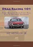 Drag Racing 101: From Building Your First Race Car to Securing Sponsors