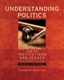 Understanding Politics: Ideas, Institutions and Issues (with InfoTrac)