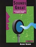Sounds Great: Low Intermediate Pronunciation for Speakers of English (Book 1)