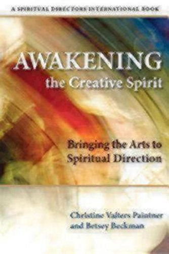 awakening the creative spirit bringing the arts to spiritual direction spiritual directors international books