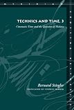 Technics and Time, 3: Cinematic Time and the Question of Malaise (Meridian: Crossing Aesthetics)