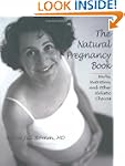 The Natural Pregnancy Book: Herbs, Nu...