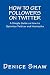 How to Get Followers on Twitter How to Get Followers on Twitter