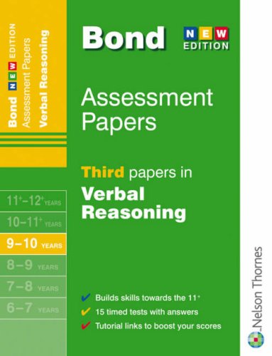 Bond Third Papers in Verbal Reasoning: 9-10 Years (Bond Assessment Papers): Third Papers in Verbal Reasoning 9-10 Years (Bond Assessment Papers)