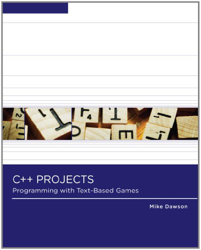 C++ Projects: Programming with Text-Based Games