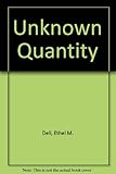 The unknown quantity