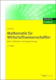 Mathematik f&uuml;r Wirtschaftswissenschaftler 2: Differential- und Integralrechnung - Jochen Schwarze