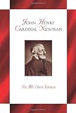 John Henry Cardinal Newman (In My Own Words)