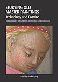 Studying old master paintings : technology and practice : the National Gallery Technical Bulletin 30th anniversary conference postprints