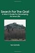 Search For The Grail: A Man's Guide For Developing An Inner Life