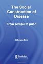 The Social Construction of Disease (Routledge Studies in the History of Science, Technology & Medicine)