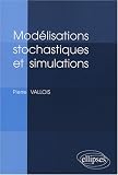 Modélisations stochastiques et simulations Modélisations stochastiques et simulations