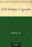 Old Indian Legends (Bison Book)