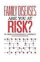 Family Diseases: Are You at Risk?