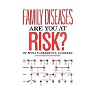Family Diseases: Are You at Risk? by Gormley