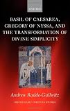 Basil of Caesarea, Gregory of Nyssa, and the transformation of divine simplicity
