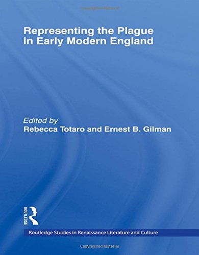 Representing the Plague in Early Modern England (Routledge Studies in Renaissance Literature and Culture)