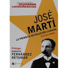 Jose Marti: La Primera Revolucion Cubana/ the First Cuban Revolution