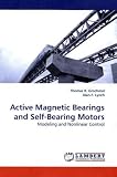 Active Magnetic Bearings and Self-Bearing Motors: Modeling and Nonlinear Control