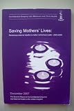 Saving mothers' lives : reviewing maternal deaths to make motherhood safer 2003 - 2005 : the seventh report of confidential enquiries into maternal and child health in the United Kingdom
