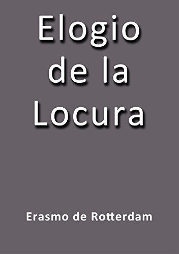 Elogio de la locura (Spanish Edition)