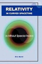Relativity in Curved Spacetime: Life without Special Relativity