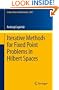 Iterative Methods for Fixed Point Problems in Hilbert Spaces
