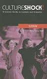 Culture Shock! Spain: A Survival Guide to Customs and Etiquette (Culture Shock! Guides)