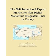 The 2009 Import and Export Market for Non-Digital Monolithic Integrated Units in Turkey