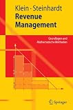 Revenue Management: Grundlagen und Mathematische Methoden (Springer-Lehrbuch)