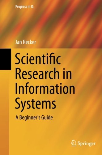 Scientific Research in Information Systems: A Beginner's Guide (Progress in IS) by Jan Recker (9-Aug-2014) Paperback