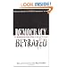 Democracy Betrayed: The Wilmington Race Riot of 1898 and Its Legacy