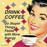 Drink Coffee Do Stupid Things funny drinks mat / coaster (hb yellow)