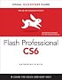 Flash Professional CS6: Visual Quickstart Guide (Visual Quickstart Guides)