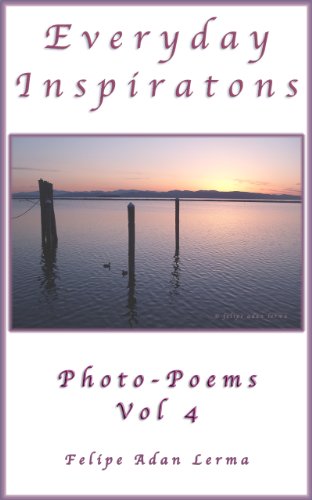 Everyday Inspiration - PhotoPoems Vol 4