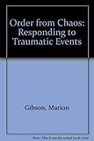 Order from chaos : responding to traumatic events