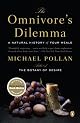The Omnivores Dilemma: A Natural History of Four Meals by Michael Pollan