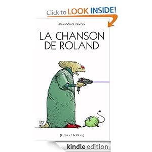 La chanson de Roland (French Edition) Alexandre S. Garcia and Philippe Caza