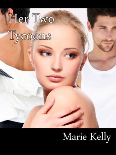 Her Two Tycoons, by marie kelly
