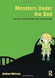 Monsters under the bed : critically investigating early years writing