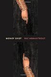 Money Shot (Wesleyan Poetry Series)