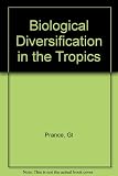 Biological diversification in the tropics : proceedings of the Fifth International Symposium of the Association for Tropical Biology, held at Macuto Beach, Caracas, Venezuela, February 8-13, 1979