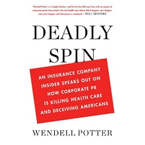 Deadly Spin, by Wendell Potter