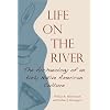 Life On the River: The Archaeology of an Early Native American Culture