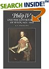 Philip IV and the Government of Spain, 1621-1665