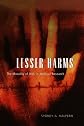 Lesser Harms: The Morality of Risk in Medical Research (Morality and Society Series)