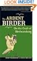 The Ardent Birder: On the Craft of Birdwatching