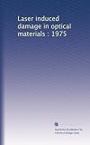 Laser induced damage in optical materials : 1975