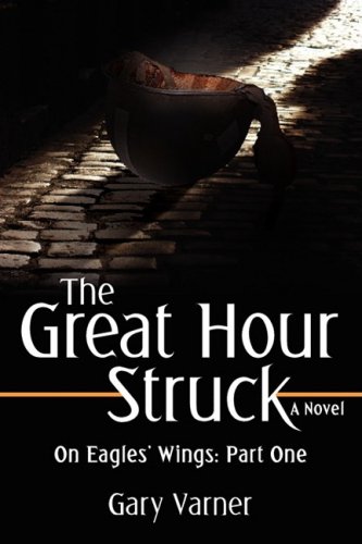 The Great Hour Struck: On Eagles' Wings: Part One Image of The Great Hour Struck: On Eagles' Wings: Part One